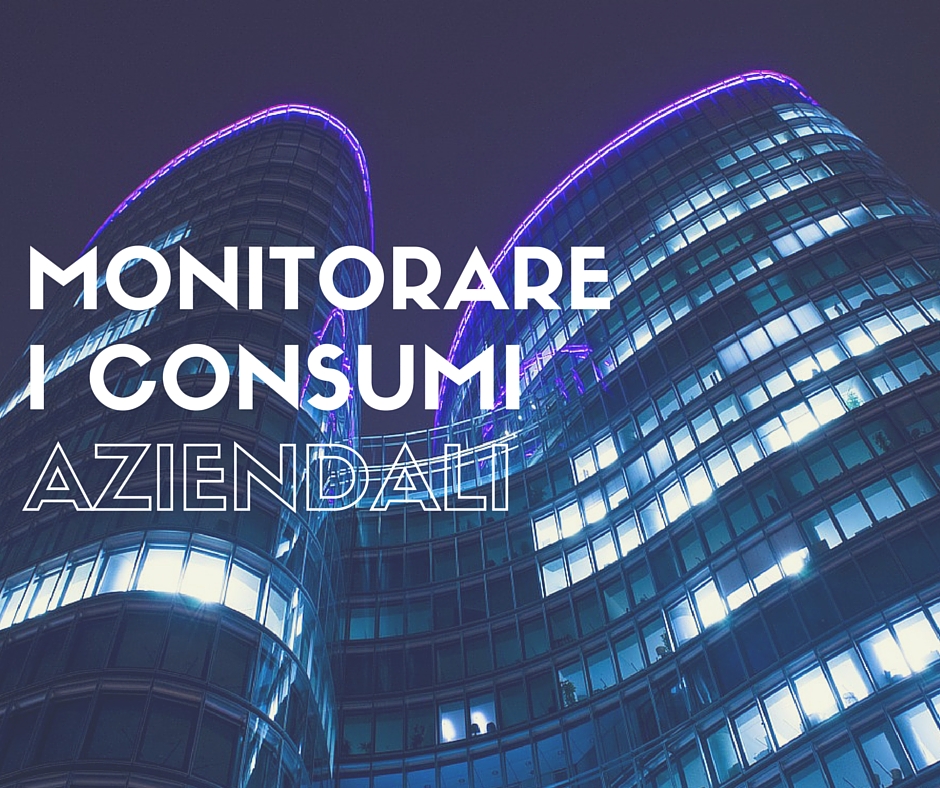 Il monitoraggio dei consumi aziendali